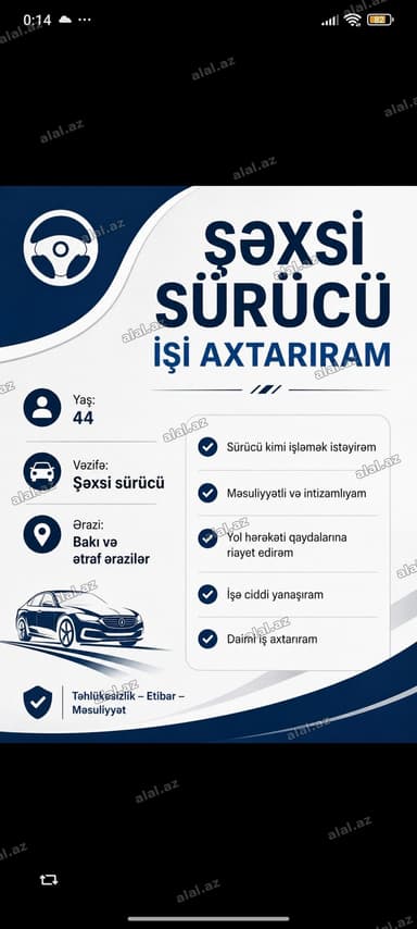 Xidmət: Şəxsi sürücü Yaş: 44 Vəzifə: Şəxsi sürücü Ərazi: Bakı və