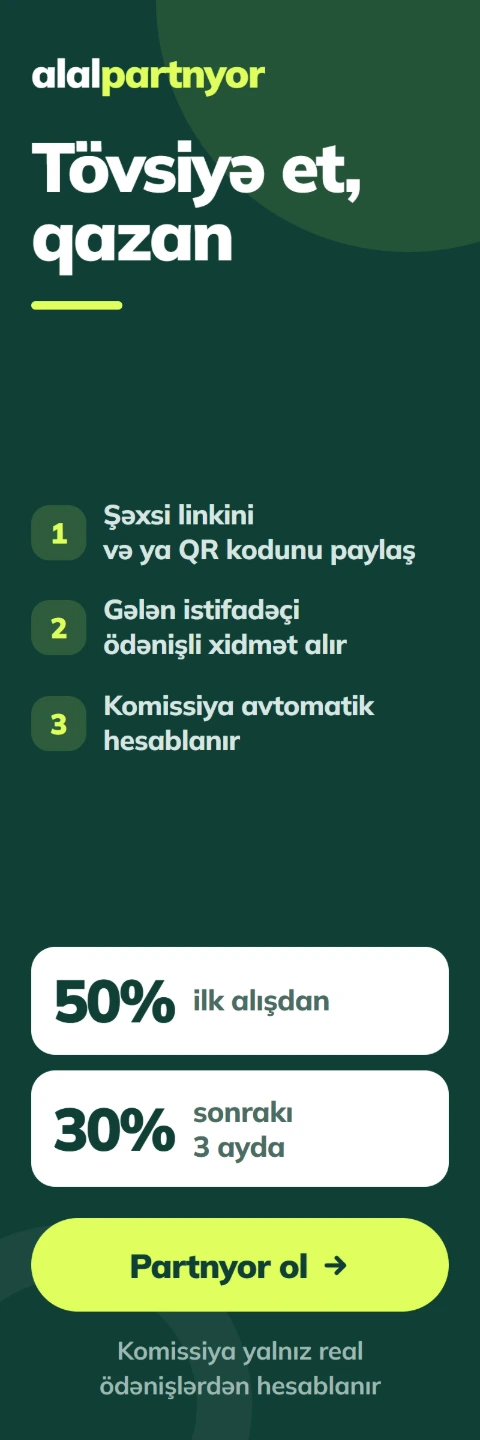alal partnyor — tövsiyə et, qazan: ilk alışdan 50%, sonrakı 3 ayda 30% komissiya