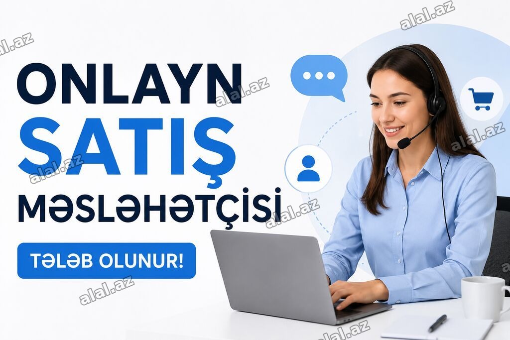 Onlayn satış məsləhətçisi Komandamıza Onlayn Satış Məsləhətçisi üzrə