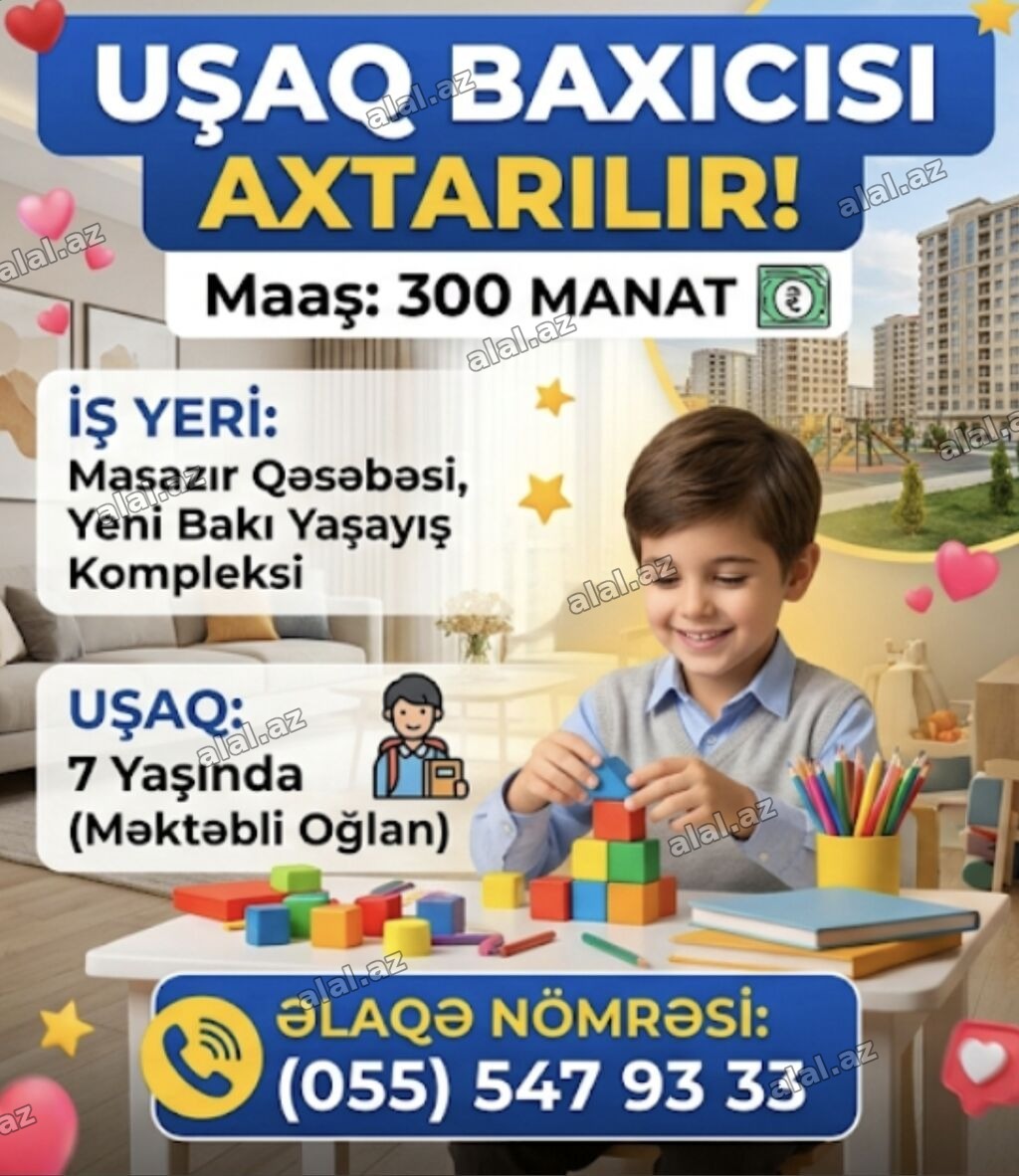 Uşaq baxıcısı tələb olunur - İş yeri: Masazır qəsəbəsi, Yeni Bakı