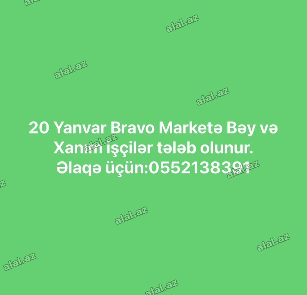 Vakansiya: 20 Yanvar metrosu yaxınlığındakı Bravo Market üçün bəy və